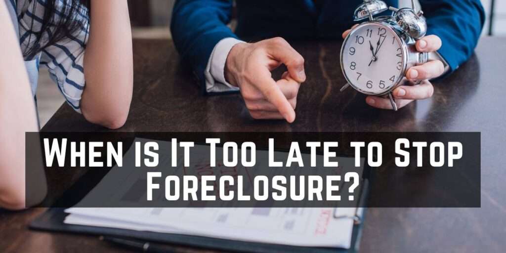 When is It Too Late to Stop Foreclosure?  : Discover the Key Determinants